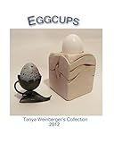 Eggcups Tanya Weinbergers Collection