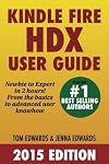 Kindle Fire HDX User Guide - Newbie to Expert in 2 Hours!