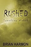 Rushed: Something Wicked