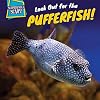 Look Out for the Pufferfish! (Surprisingly Scary!)