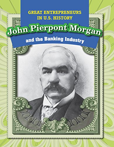 Cover of John Pierpont Morgan and the Banking Industry