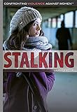 Stalking Confronting Violence Against Women