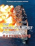 The Worlds Most Powerful Battleships Worlds Most Powerful Machines