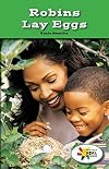 Robins Lay Eggs (Rosen Real Readers: Stem and Steam Collection, 30)
