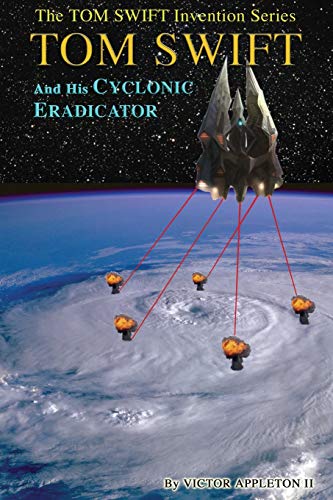 Tom Swift and His Cyclonic Eradicator book cover