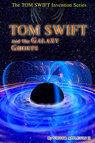 Tom Swift and the Galaxy Ghosts book cover