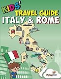 Kids Travel Guide Italy Rome Kids Enjoy The Best Of Italy And The Most Exciting Sights In Rome With Fascinating Facts Fun Activities Quizzes Tips And Leonardo