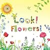 Look! Flowers!