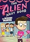 The Alien Next Door 6: The Mystery Valentine