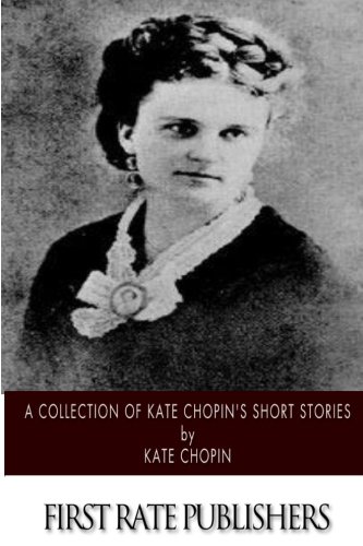 A Collection of Kate Chopin's Short Stories book cover