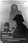 Sherlock Holmes and Count Dracula: The Adventure of the Solitary Grave: From The Supernatural Case Files of Sherlock Holmes (Volume 1)