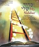 My Siddur Weekday Shabbat Holiday S Transliterated Prayer Book Hebrew English With Available Audio Selected Prayers For Weekdays Shabbat And Holidays