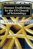 Human Trafficking By The Us Church Of Scientology From Russia To America From Freedom To Slavery
