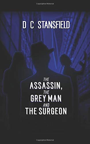 The Assassin the Grey Man and the Surgeon book cover