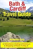 Bath Cardiff Travel Guide Attractions Eating Drinking Shopping Places To Stay