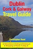Dublin Cork Galway Travel Guide Attractions Eating Drinking Shopping Places To Stay