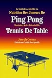 Le Guide Essentiel De La Nutrition Des Joueurs De Ping Pong Maximiser Votre Potentiel De Tennis De Table