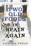 Two Old Fools in Spain Again