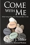 Come With Me: Daily Living with a New Monastic Rule of Life