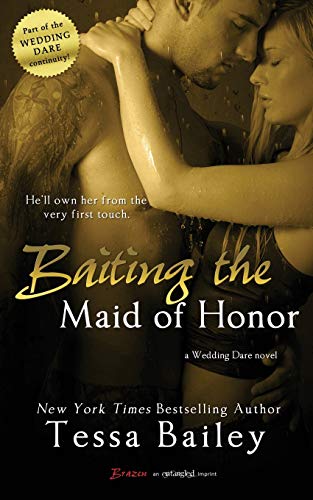 Baiting the Maid of Honor (By: Tessa Bailey) cover