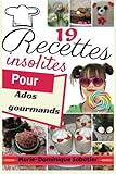 19 Recettes Insolites Pour Ados Gourmands1 Des Recettes Testes Et Valides Par Des Ados Gloutons