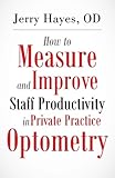 How To Measure And Improve Staff Productivity In Private Practice Optometry