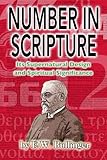 Number In Scripture Its Supernatural Design And Spiritual Significance