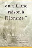 Y Atil Une Raison Lhomme Une Histoire Subliminale De Dieu