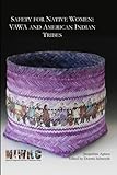 Safety For Native Women Vawa And American Indian Tribes