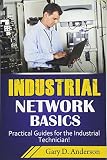 Industrial Network Basics Practical Guides For The Industrial Technician