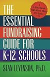 The Essential Fundraising Guide for K-12 Schools: A 1-Hour Book With More Than 350 Links
