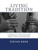 Living Tradition 42 Original Tunes For The Great Highland Bagpipe