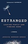 Estranged: Leaving Family and Finding Home