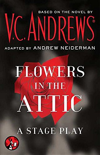 Cover of Flowers in the Attic: A Stage Play