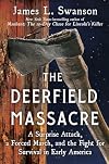 The Deerfield Massacre: A Surprise Attack, a Forced March, and the Fight for Survival in Early America