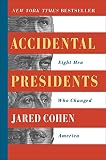 Accidental Presidents Eight Men Who Changed America