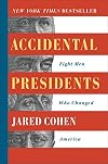 Accidental Presidents: Eight Men Who Changed America