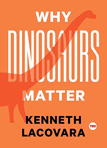 Why dinosaurs matter