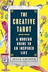 The Creative Tarot: A Modern Guide to an Inspired Life