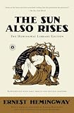The Sun Also Rises The Hemingway Library Edition