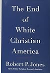 The End of White Christian America