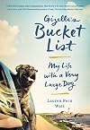 Gizelle's Bucket List: My Life with a Very Large Dog