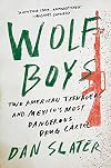 Wolf Boys: Two American Teenagers and Mexico's Most Dangerous Drug Cartel