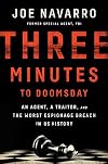 Three Minutes to Doomsday: An Agent, a Traitor, and the Worst Espionage Breach in U.S. History