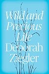 Wild and Precious Life