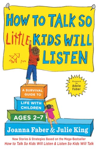 Cover of How to Talk so Little Kids Will Listen: A Survival Guide to Life with Children Ages 2-7 (The How To Talk Series)