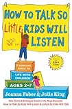 How To Talk So Little Kids Will Listen A Survival Guide To Life With Children Ages 27