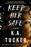 Keep Her Safe: A Novel