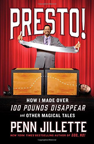 Presto!: How I Made Over 100 Pounds Disappear and Other Magical Tales book cover