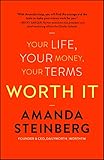 Worth It Your Life Your Money Your Terms